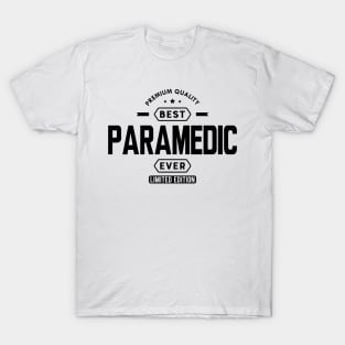 Paramedic - Best Paramedic Ever T-Shirt